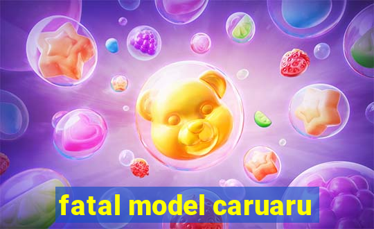 fatal model caruaru