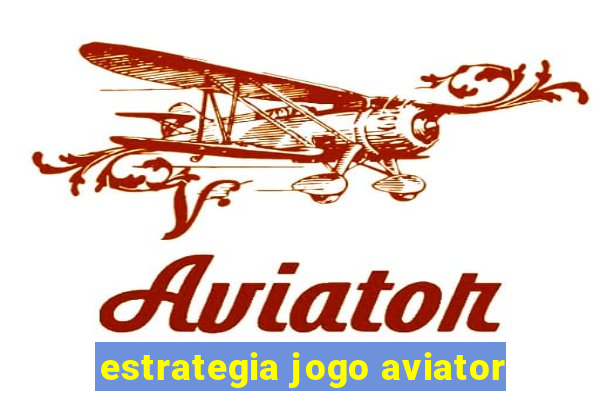 estrategia jogo aviator