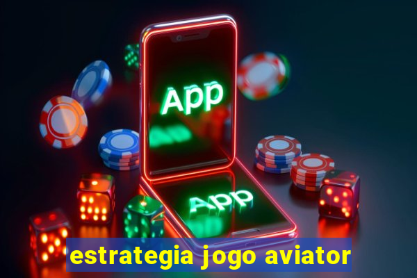 estrategia jogo aviator