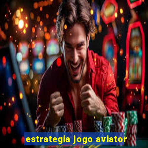 estrategia jogo aviator