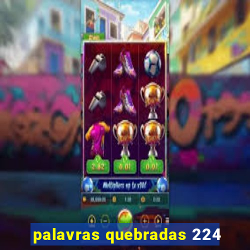 palavras quebradas 224