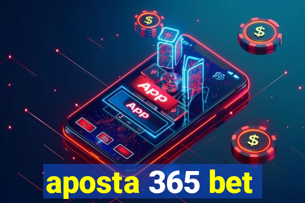 aposta 365 bet