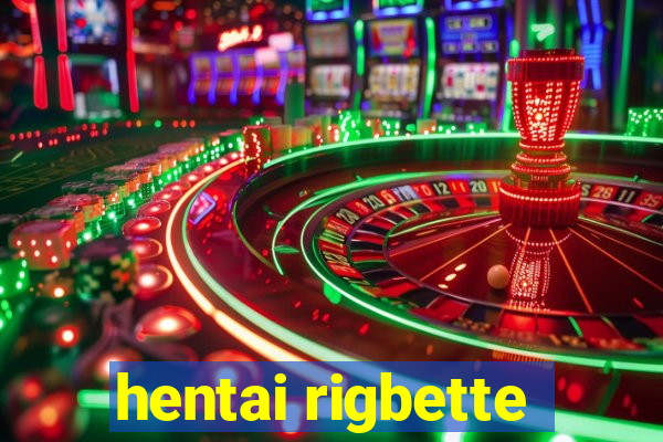 hentai rigbette