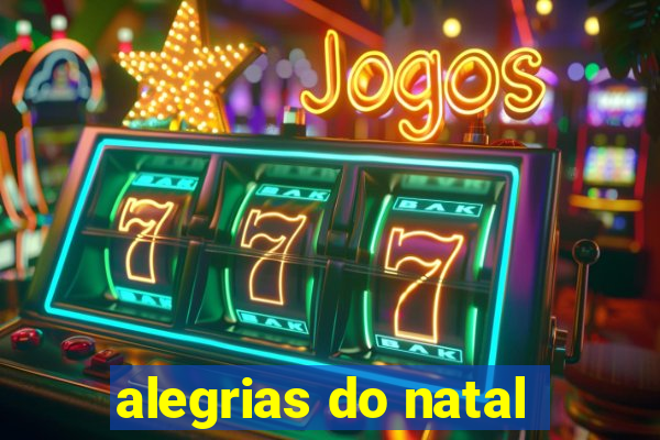 alegrias do natal