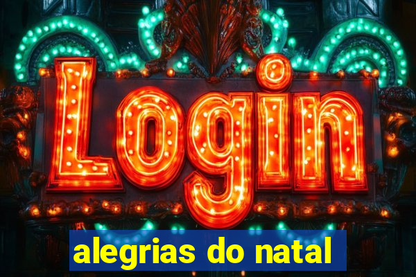 alegrias do natal