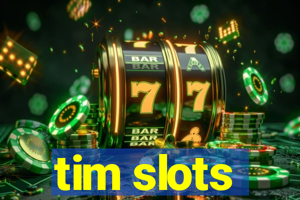 tim slots