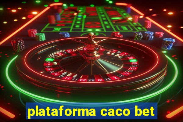 plataforma caco bet