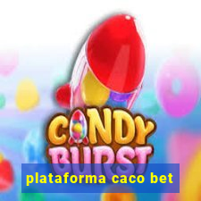 plataforma caco bet