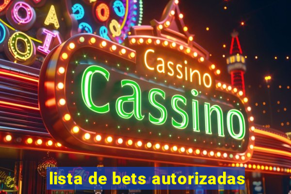 lista de bets autorizadas