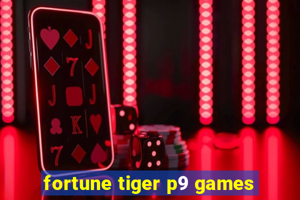 fortune tiger p9 games