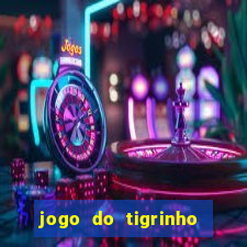 jogo do tigrinho aposta minima