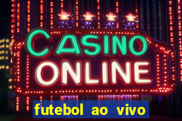 futebol ao vivo futemax app