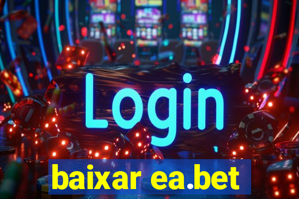 baixar ea.bet