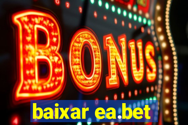 baixar ea.bet