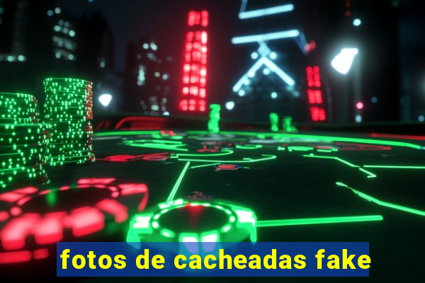 fotos de cacheadas fake