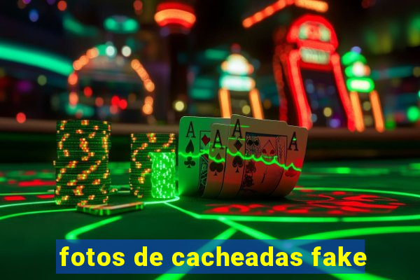 fotos de cacheadas fake