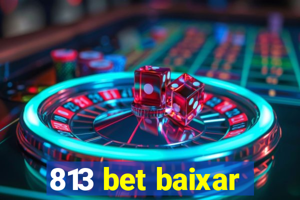 813 bet baixar