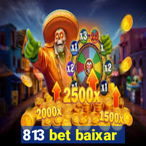 813 bet baixar