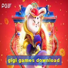 gigi games download