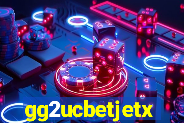 gg2ucbetjetx