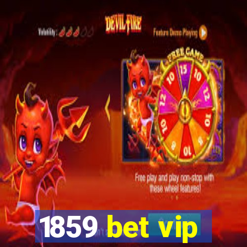 1859 bet vip