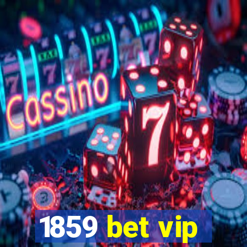 1859 bet vip