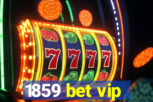 1859 bet vip