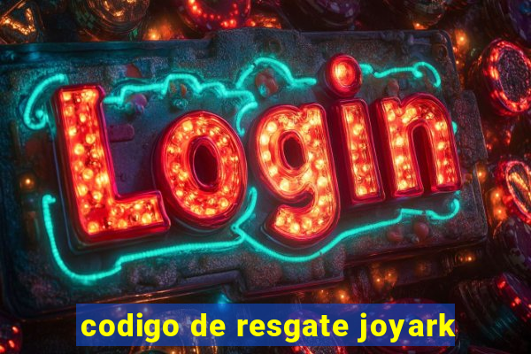 codigo de resgate joyark