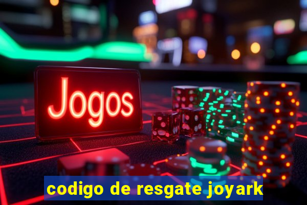 codigo de resgate joyark