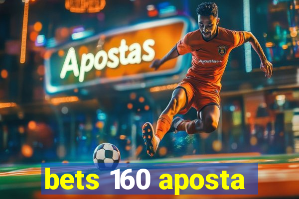 bets 160 aposta