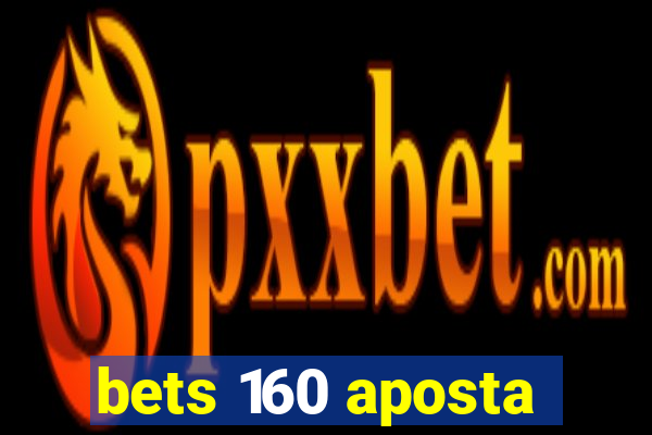 bets 160 aposta