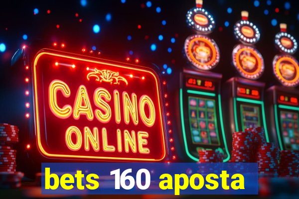 bets 160 aposta