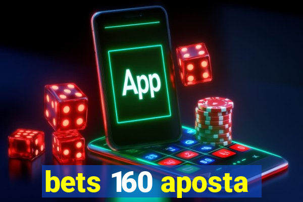 bets 160 aposta