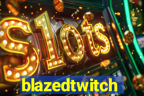 blazedtwitch