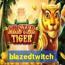 blazedtwitch