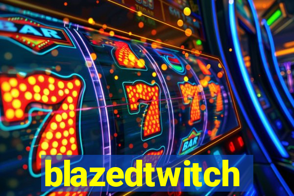 blazedtwitch