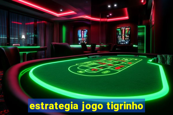 estrategia jogo tigrinho