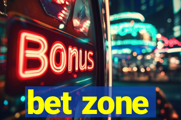 bet zone