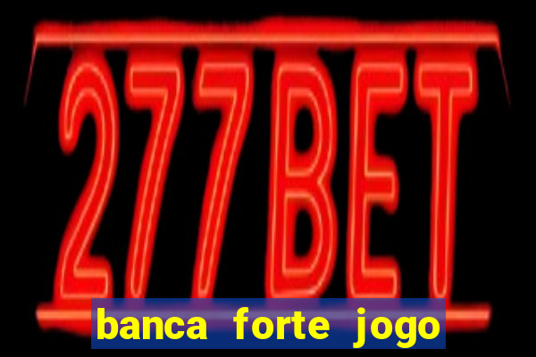 banca forte jogo do bicho app