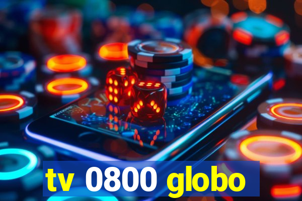 tv 0800 globo