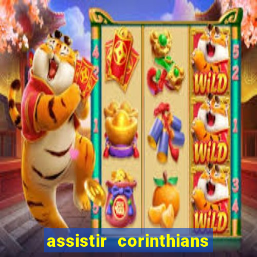 assistir corinthians futebol play hd