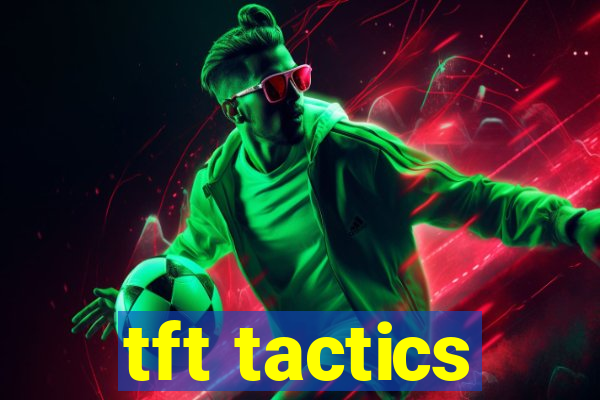 tft tactics