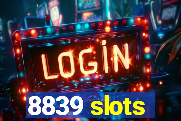 8839 slots