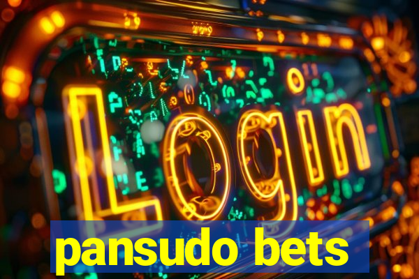 pansudo bets