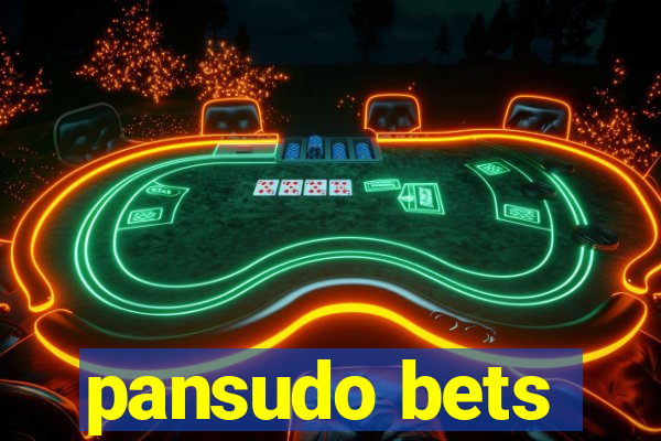 pansudo bets