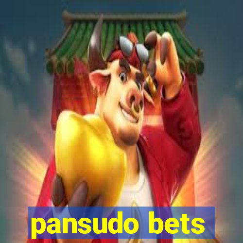 pansudo bets