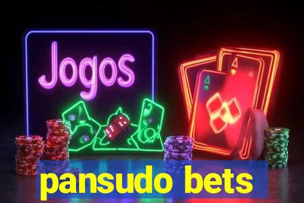 pansudo bets