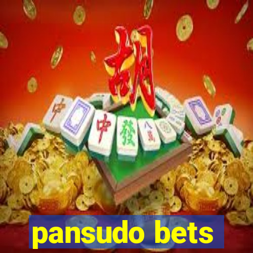 pansudo bets