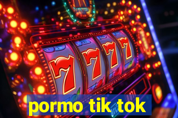 pormo tik tok