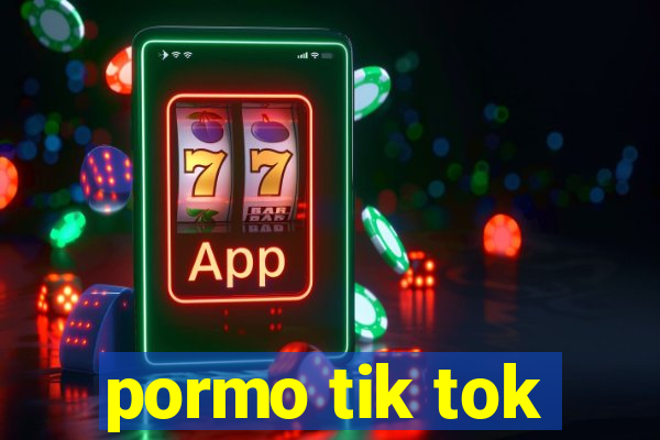 pormo tik tok